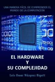 Publicaciones en Español de free ebooks El Hardware y su Complejidad