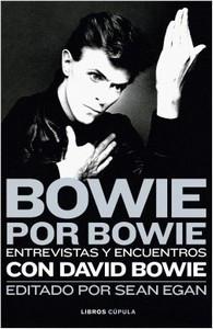 “Bowie por Bowie. Entrevistas y encuentros con David Bowie”, editado por Sean Egan