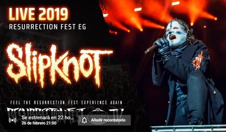 ¿Quieres ver en vídeo el concierto de Slipknot en el Resurrection Fest 2019?