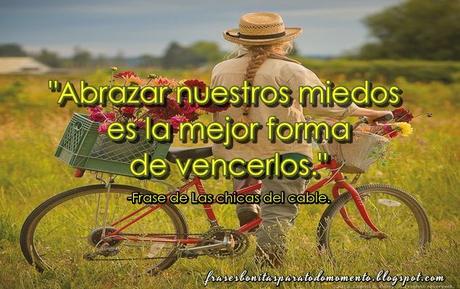 Actitud positiva, Exito, Mensajes Positivos, Miedo, Pensamientos Positivos, Serie Española Las chicas del cable, Series de Nexflix, Supera tus miedos, 