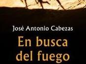 busca fuego otras historias curiosas Antigüedad”, José Antonio Cabezas