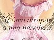 Cómo atrapar heredera, Julia Quinn