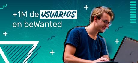 beWanted supera el millón de usuarios beWanted supera el millón de usuarios