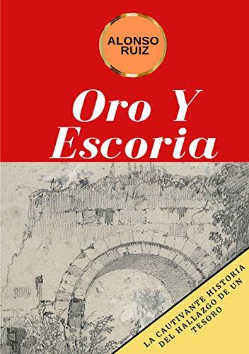 Oro y escoria de Alonso Ruiz