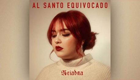 ‘Al santo equivocado’ es el primer single de Ariadna Al santo equivocado