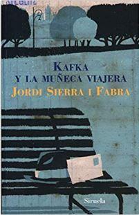 «Kafka y la muñeca viajera» de Jordi Sierra i Fabra «Kafka y la muñeca viajera» de Jordi Sierra i Fabra
