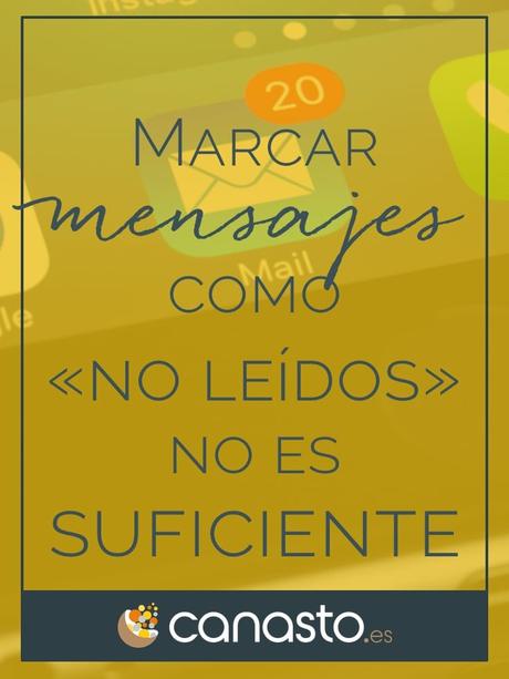 Marcar mensajes como ‘no leídos’ no es suficiente