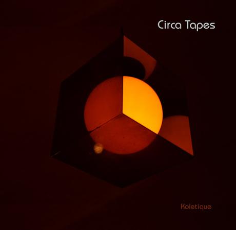 CIRCA TAPES - KOLEKTIQUE CIRCA TAPES - KOLEKTIQUE