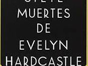 (Reseña) Siete Muertes Evelyn Hardcastle Stuart Turton