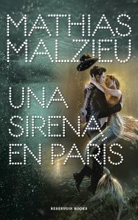 megustaleer - Una sirena en ParÃ­s - Mathias Malzieu