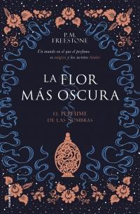 megustaleer - La flor mÃ¡s oscura (El perfume de las sombras 1) - P. M Freestone