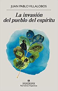 La invasión del pueblo del espíritu, de Juan Pablo Villalobos