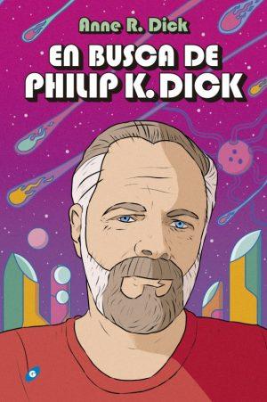 Anne R. Dick: En busca de Philip K. Dick Anne R. Dick: En busca de Philip K. Dick