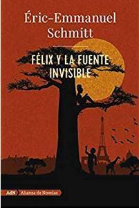 “Félix y la fuente invisible”, de Eric-Emmanuel Schmitt
