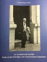 ESCRITORES DE VALENCIA. –  El doctor Francisco Roger Garzón, sus obras y estudios sobre el ilustre médico y académico Pedro Laín Entralgo.