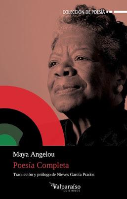 Maya Angelou. Poesía completa