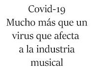 Coronavirus, mucho más que un virus que afecta a la industria musical