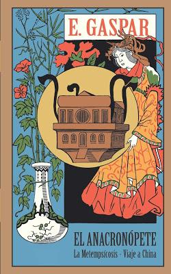 EL ANACRONÓPETE: ¡El español que inventó la máquina del tiempo antes que H. G. Wells!