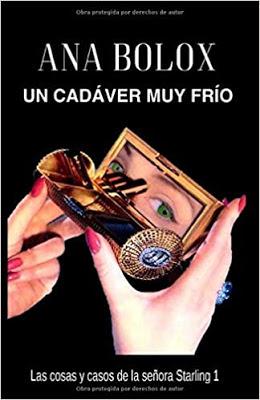 Reseña: Un cadáver muy frío (Las cosas y casos de la Sra. Starling),  Ana Bolox (CreateSpace Independent Publishing Platform, 2018)