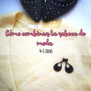 Cómo combinar la rebeca de moda: 4 ideas.