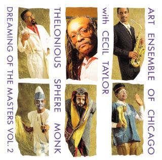 Art Ensemble of Chicago with Cecil Taylor - Thelonious Sphere Monk. Dreaming of the Masters Vol. 2 (1992)