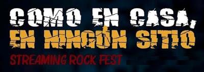 COMO EN CASA, EN NINGÚN SITIO: STREAMING ROCK FEST