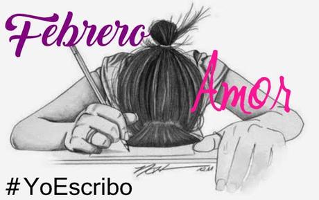 (Recopilación) #YoEscribo - Febrero - Reto De Escritura BFD