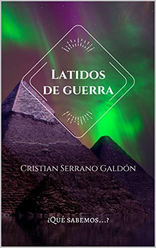 Latidos de guerra de Cristian Serrano Galdón