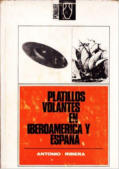 Platillos Volantes en Iberoamerica y España de Antonio Ribera