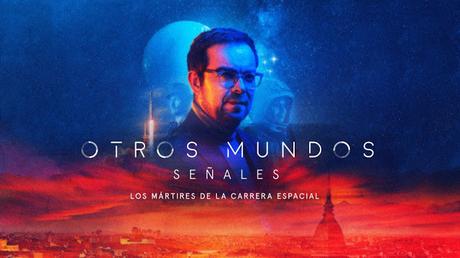 OPINIÓN DE `OTROS MUNDOS: SEÑALES´ DE JAVIER SIERRA (#0 de MOVISTAR+)
