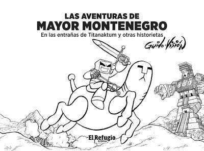 LAS AVENTURAS DE MAYOR MONTENEGRO (GuidoVisión - El Refugio de Ryhope)
