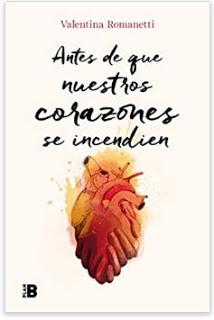«Antes de que nuestros corazones se incendien» de Valentina Romanetti