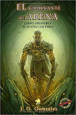 Promoción de libros: El caminante de arena. Libro primero: El sueño de Piro, J. G. González (Independently published, enero, 2020)