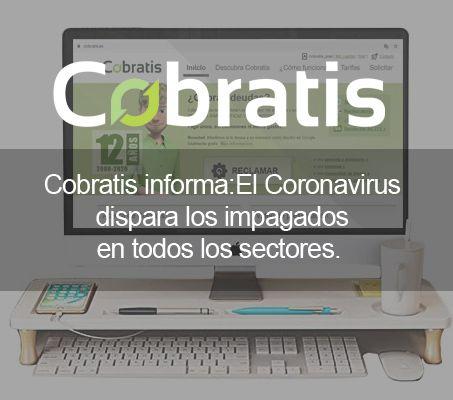 Según Cobratis, el Coronavirus comienza a disparar los impagados en todos los sectores