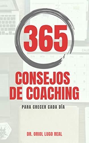 365 Consejos de Coaching para crecer cada día de Lugo Real, Oriol