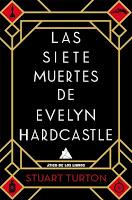 Las siete muertes de Evelyn Hardcastle, de Stuart Turton