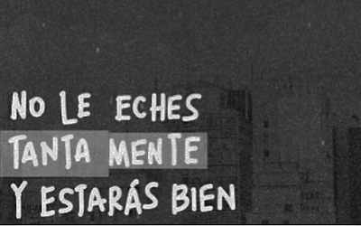No le Eches tanta Mente No le Eches tanta Mente