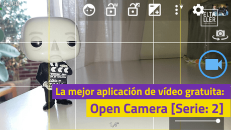 La mejor aplicación de vídeo gratuita, Open Camera [Serie: 2]