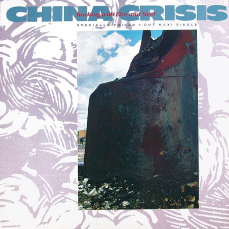 CHINA CRISIS ‎– WORKING WITH FIRE & STEEL (12