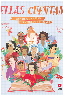 ~♥ Reseña #394 = Ellas cuentan… 50 mujeres y niñas que cambiaron el mundo ~ Katherine Halligan | Sarah Walsh