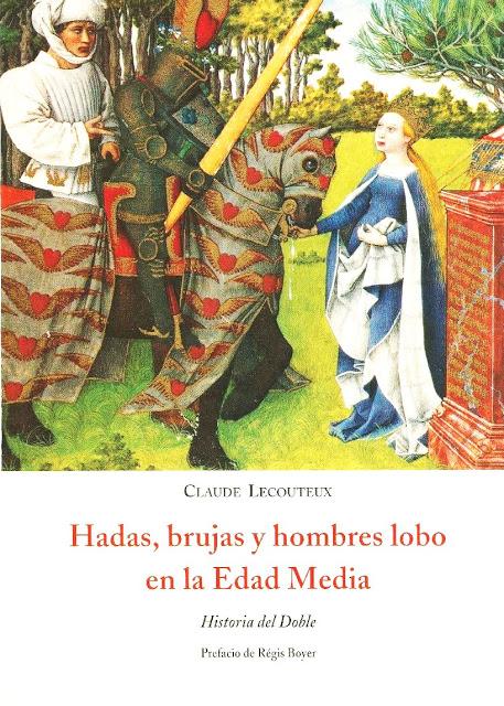 Hadas, Brujas y Hombres Lobos en la Edad Media de Claude Lecouteux