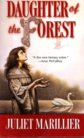 Daughter of the Forest (Sevenwaters, #1) by Juliet Marillier