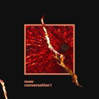 MOW estrena Conversation I MOW estrena Conversation I