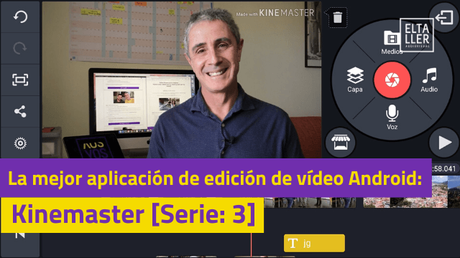La mejor aplicación de edición de vídeo Android: Kinemaster [Serie]