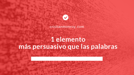 1 elemento más persuasivo que las palabras 