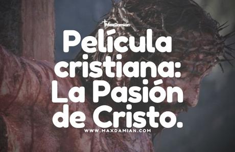 peliculas-cristianas-la-pasion-de-cristo