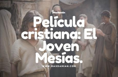 Películas cristianas: El Joven Mesías peliculas-cristianas-el-joven-mesias
