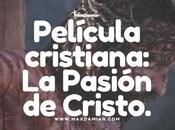 Película Cristiana: Pasión Cristo