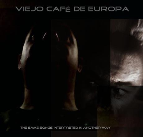 VIEJO CAFE DE EUROPA - THE SAME SONGS INTERPRETED IN ANOTHER WAY (2020)