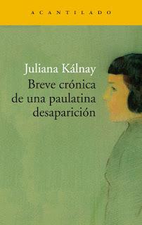 Breve crónica de una paulatina desaparición. Juliana Kálnay